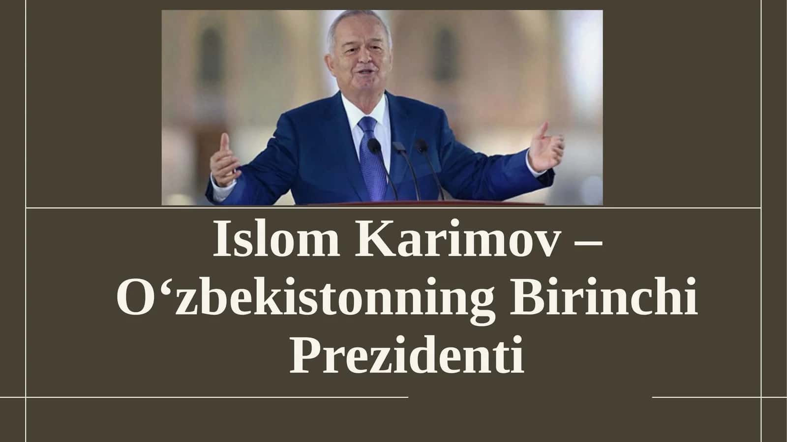 Islom Karimov – O‘zbekistonning Birinchi Prezidenti 1