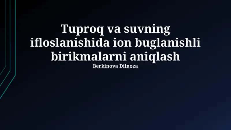 Tuproq va suvning ifloslanishida ion buglanishli birikmalarni aniqlash 1