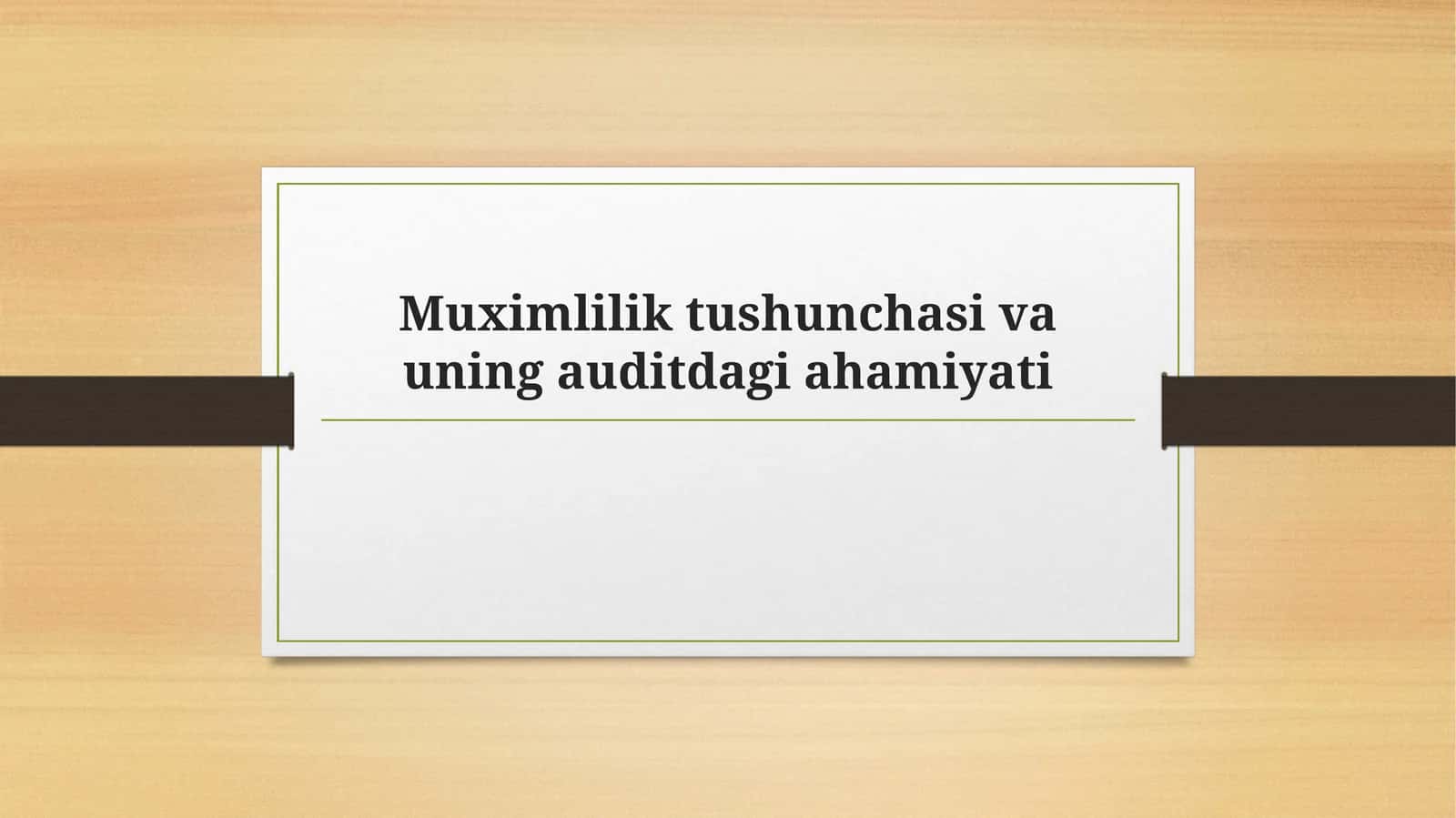Muximlilik tushunchasi va uning auditdagi ahamiyati 1