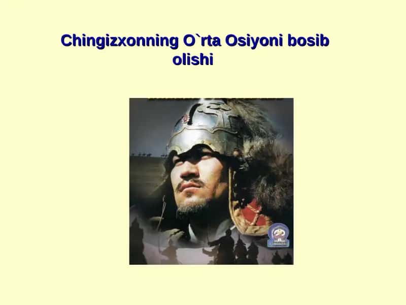 Chingizxonning O`rta Osiyoni bosib olishi 1