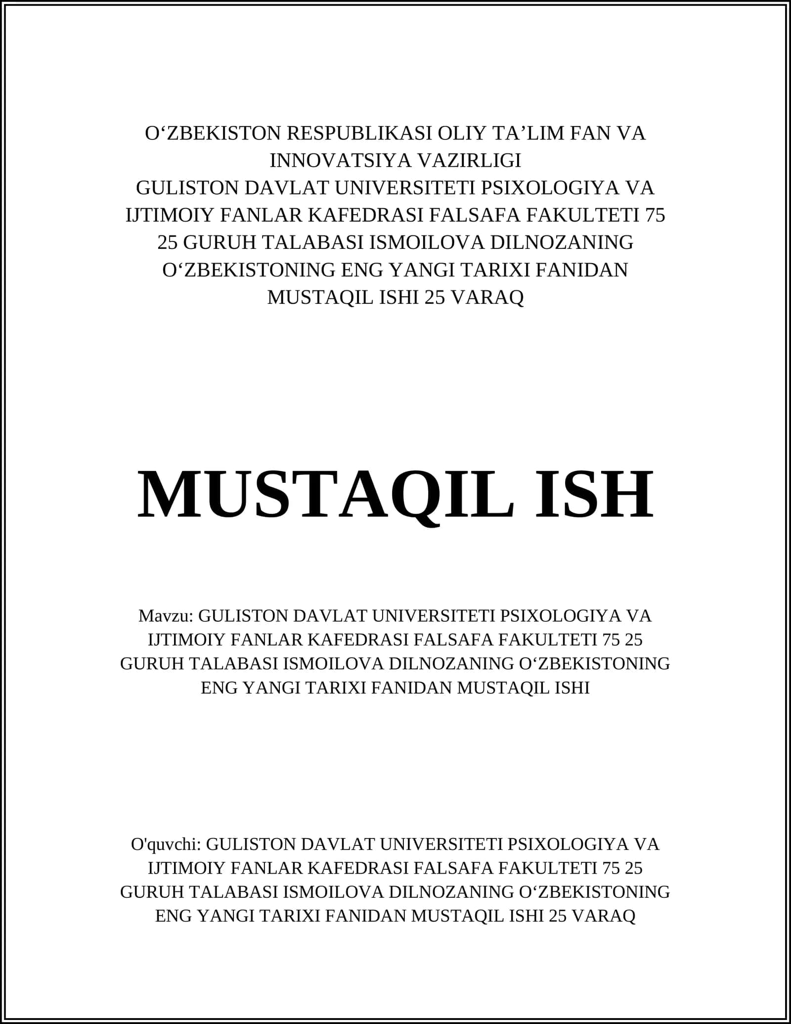 GULISTON DAVLAT UNIVERSITETI PSIXOLOGIYA VA IJTIMOIY FANLAR KAFEDRASI FALSAFA FAKULTETI 75 25 GURUH TALABASI ISMOILOVA DILNOZANING OʻZBEKISTONING ENG YANGI TARIXI FANIDAN MUSTAQIL ISHI 1