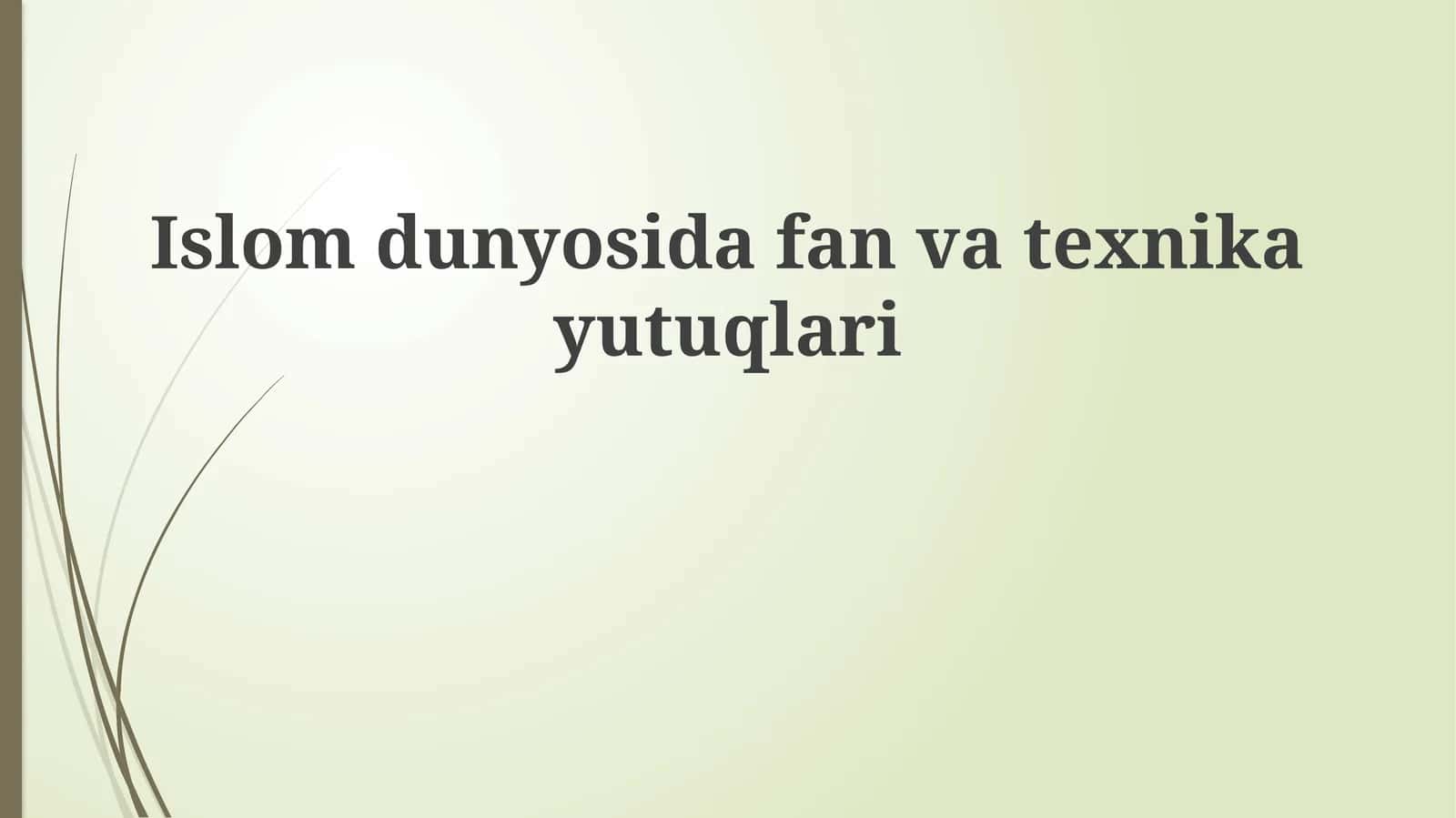 Islom dunyosida fan va texnika yutuqlari 1