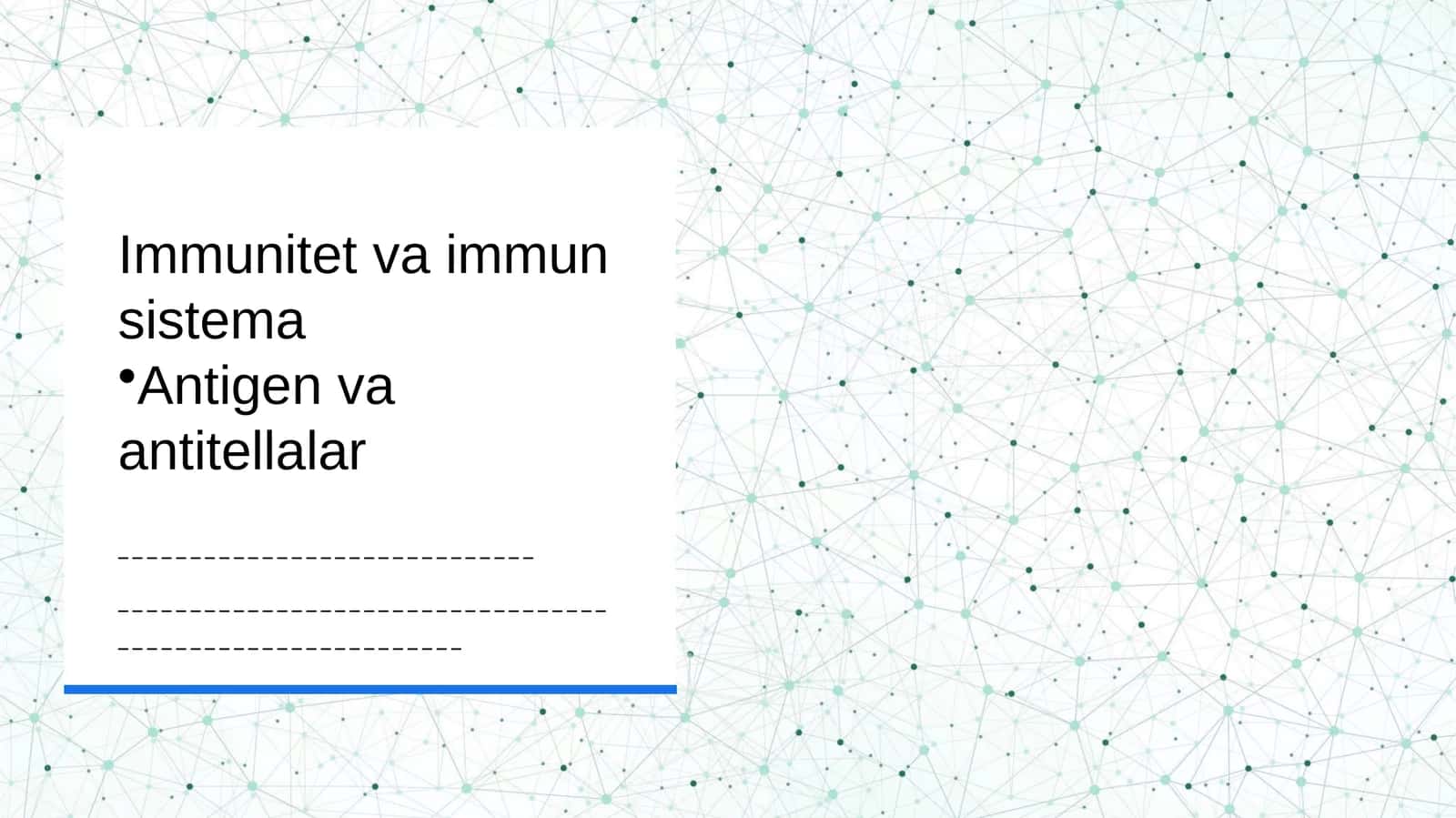 Immunitet va immun sistema 
Antigen va antitellalar 1