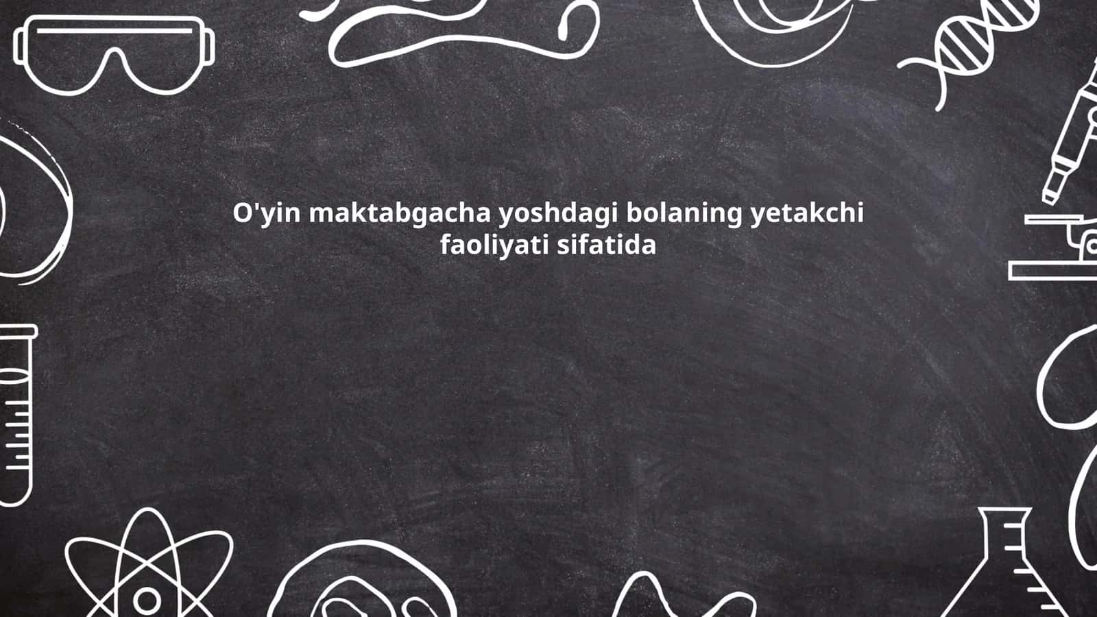 O'yin maktabgacha yoshdagi bolaning yetakchi faoliyati sifatida 1