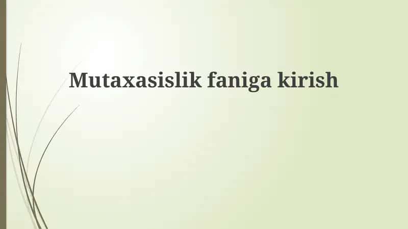Ixtisoslikka kirish va yo'nalishlar 1
