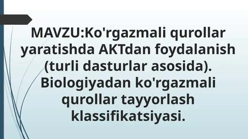 Ko'rgazmali qurollar yaratishda AKTdan foydalanish (turli dasturlar asosida). 1