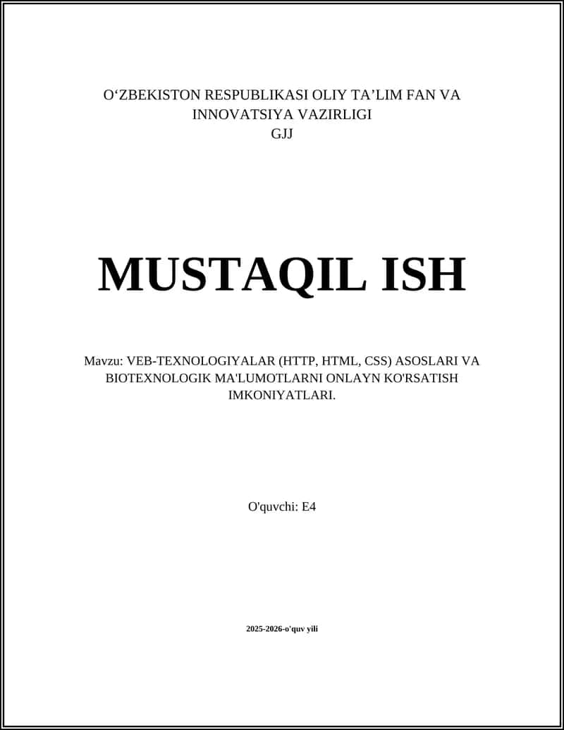 VEB-TEXNOLOGIYALAR (HTTP, HTML, CSS) ASOSLARI VA BIOTEXNOLOGIK MA'LUMOTLARNI ONLAYN KO'RSATISH IMKONIYATLARI 1