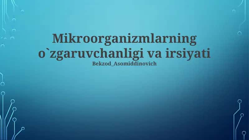 Mikroorganizmlarning o`zgaruvchanligi va irsiyati 1