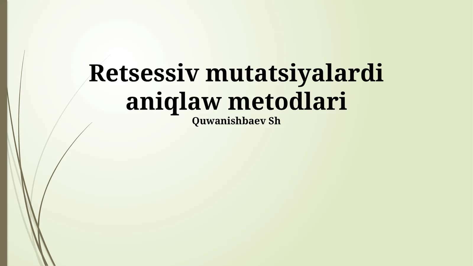 Retsessiv mutatsiyalardi aniqlaw metodlari 1