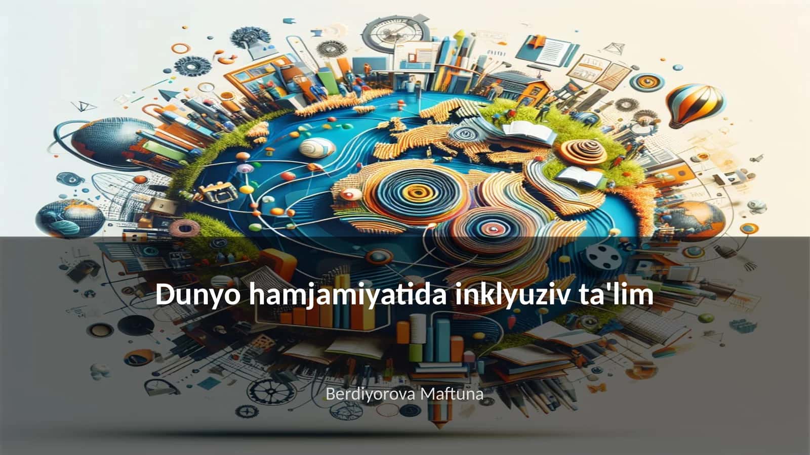 Dunyo hamjamiyatida inklyuziv ta'lim 1