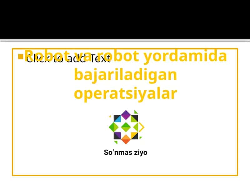 Robot va robot yordamida bajariladigan operatsiyalar 1