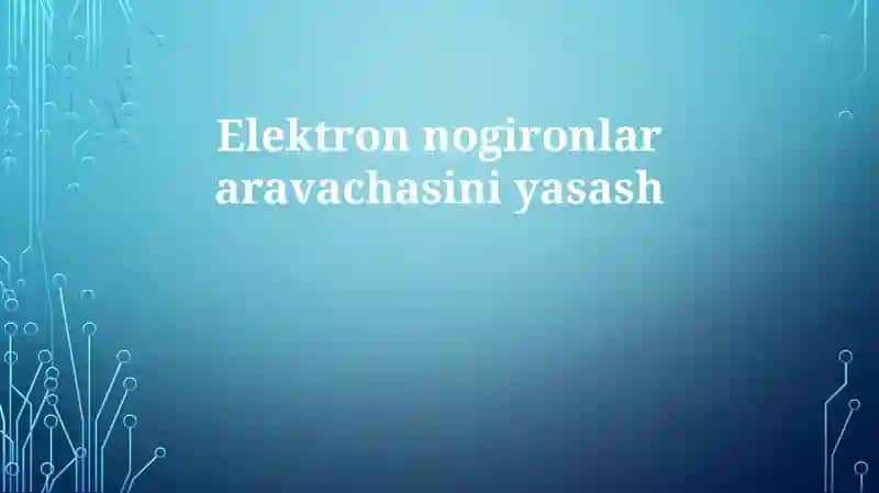 Elektronnogironlar aravachasini yasash