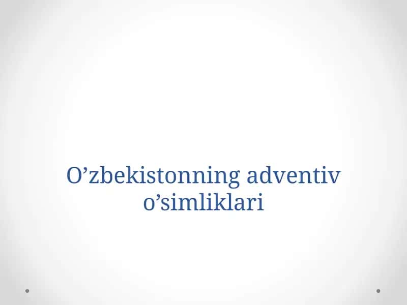 O’zbekistonning adventiv o’simliklari 1