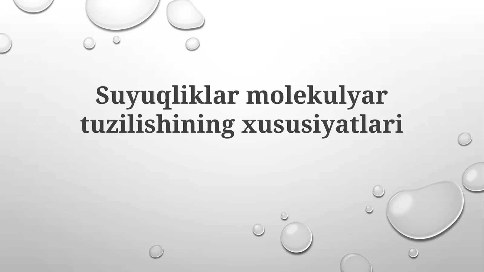 Suyuqliklar molekulyar tuzilishining xususiyatlari 1