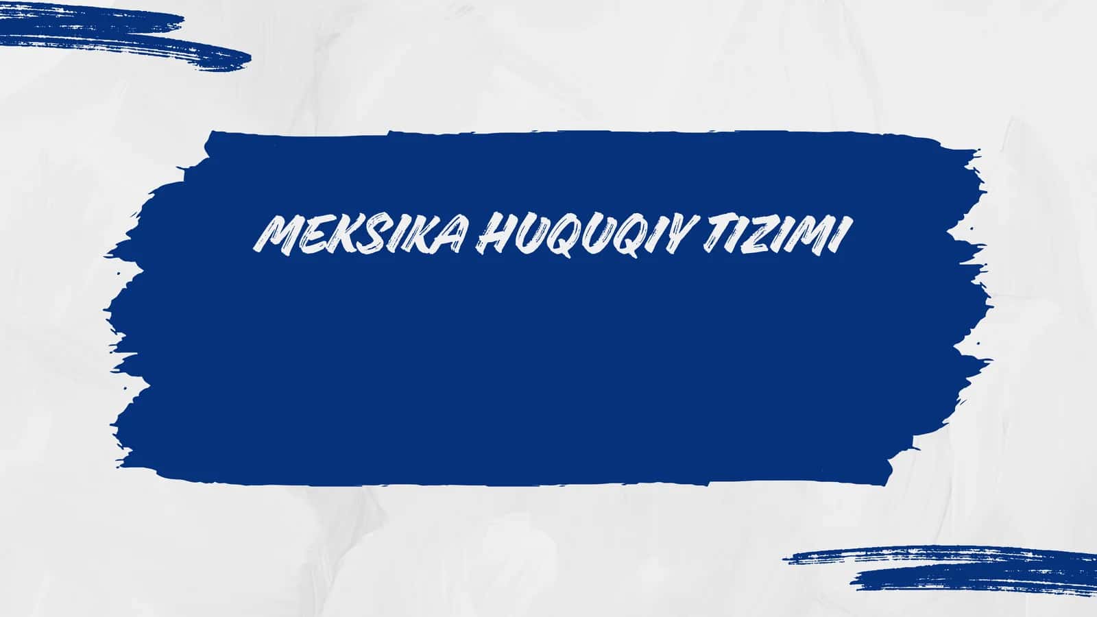 MEKSIKA HUQUQIY TIZIMI 1