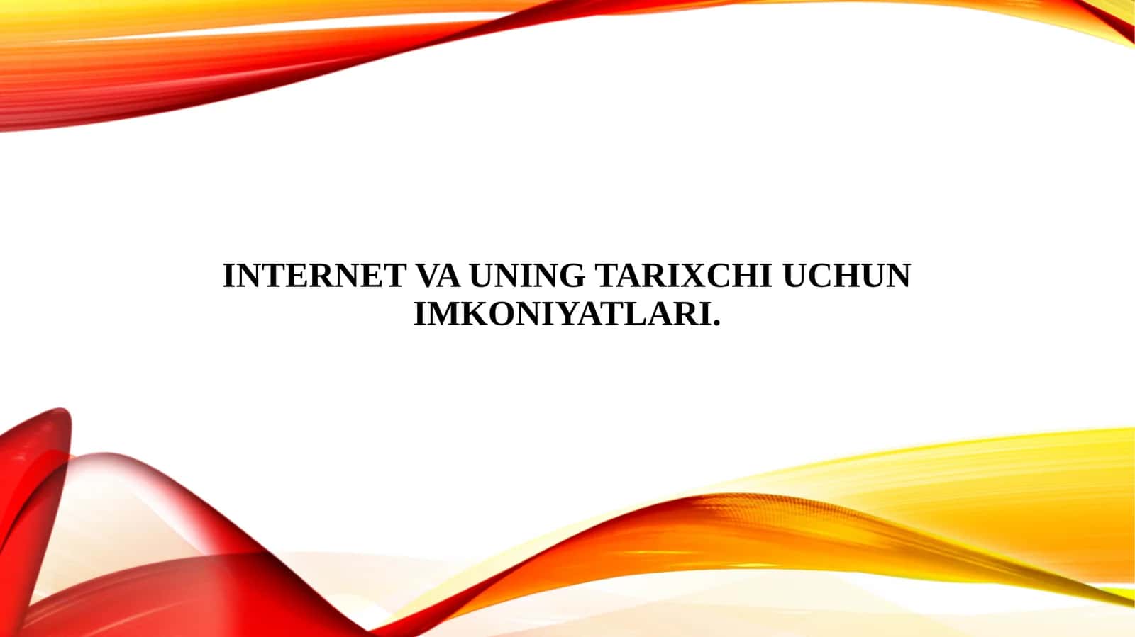 INTERNET VA UNING TARIXCHI UCHUN IMKONIYATLARI 1