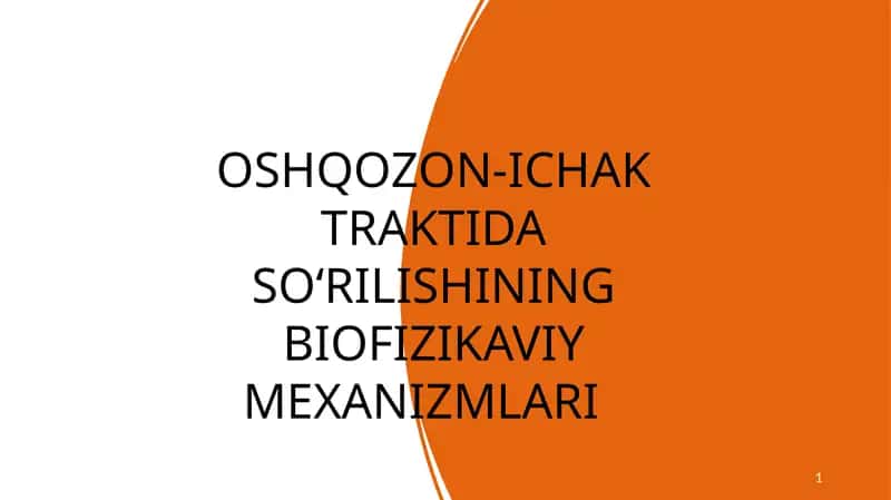 OSHQOZON-ICHAK TRAKTIDA SOʻRILISHINING BIOFIZIKAVIY MEXANIZMLARI 1