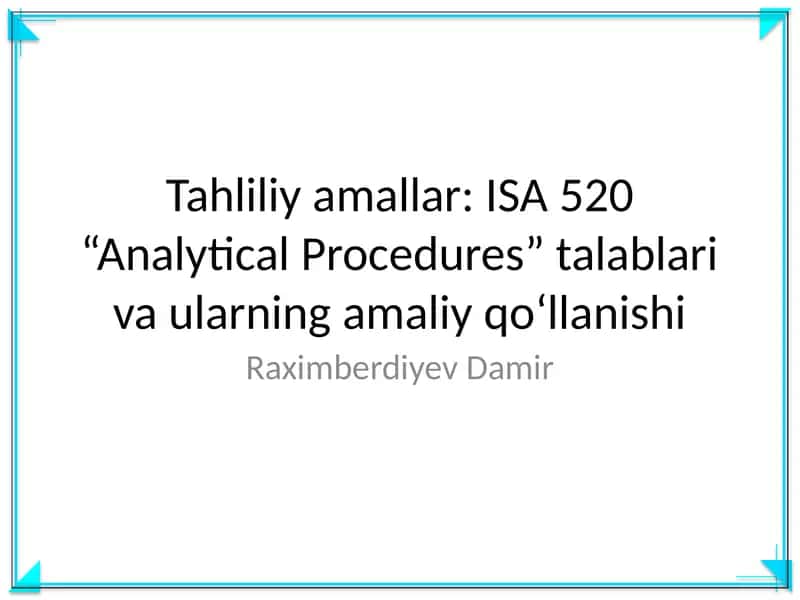 ISA 520 “Analytical Procedures” talablari va ularning amaliy qo‘llanishi 1