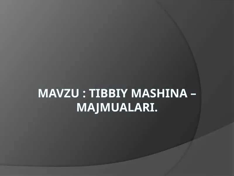Tibbiy mashina – majmualari 1