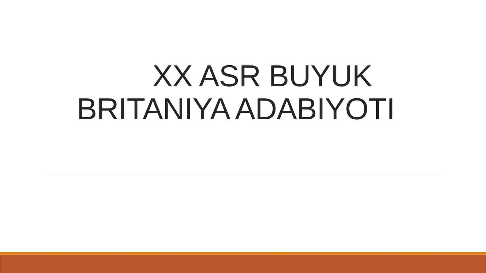 XX ASR BUYUK BRITANIYA ADABIYOTI 1