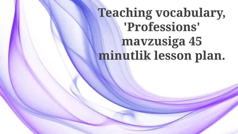 "Professions Vocabulary - A 45-Minute Lesson Plan" 1