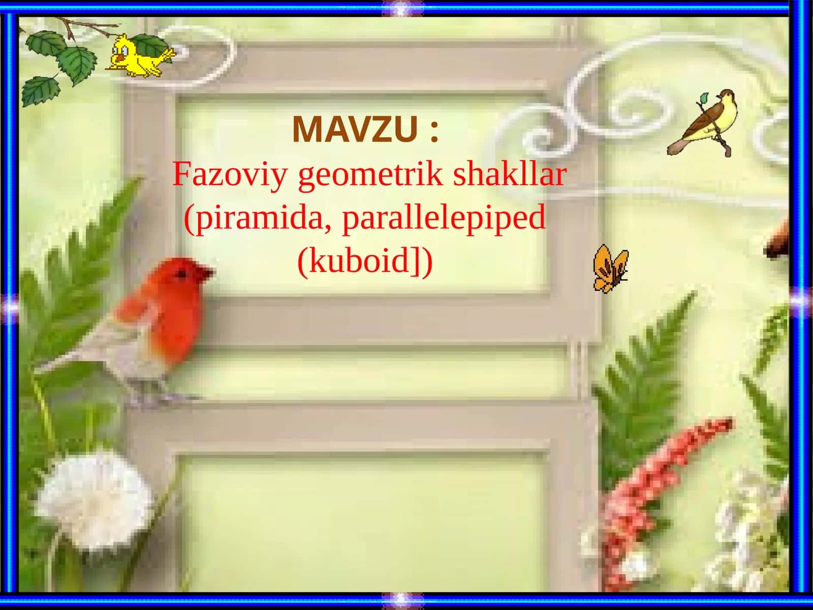 3-sinf Matematika Fazoviy geometrik shakllar (piramida, parallelepiped, kuboid) dars ishlanma 1