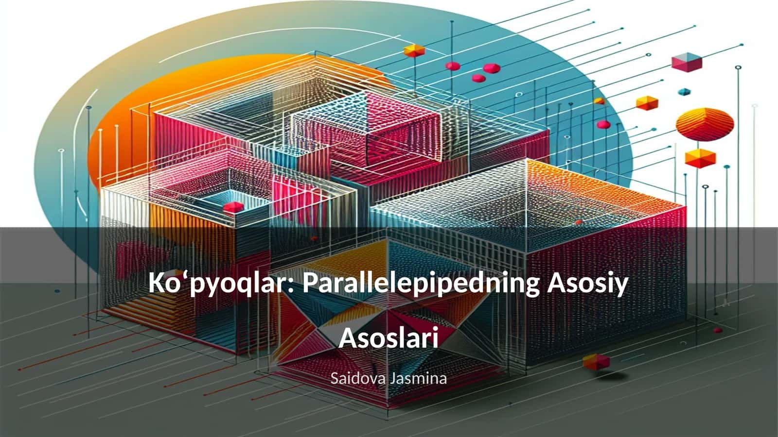 Koʻpyoqlar: Parallelepipedning Asosiy Asoslari 1