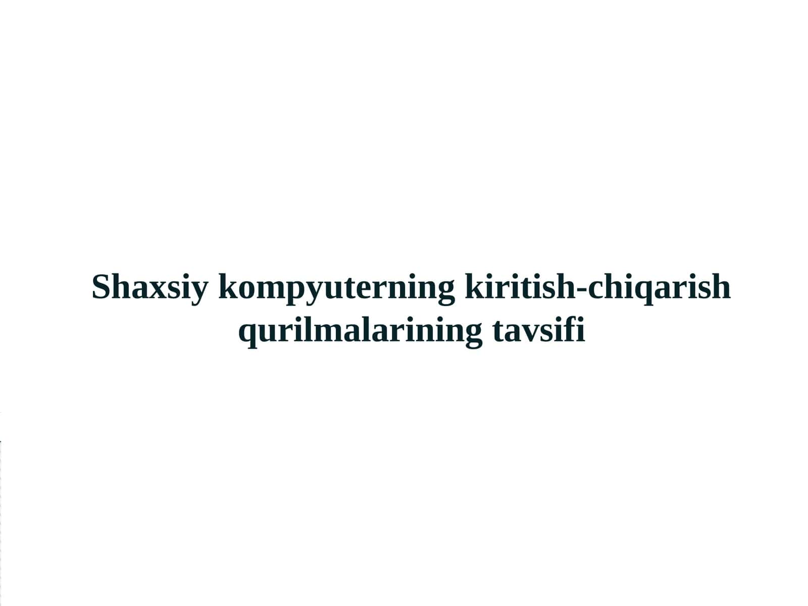 Shaxsiy kompyuterning kiritish-chiqarish qurilmalari 1