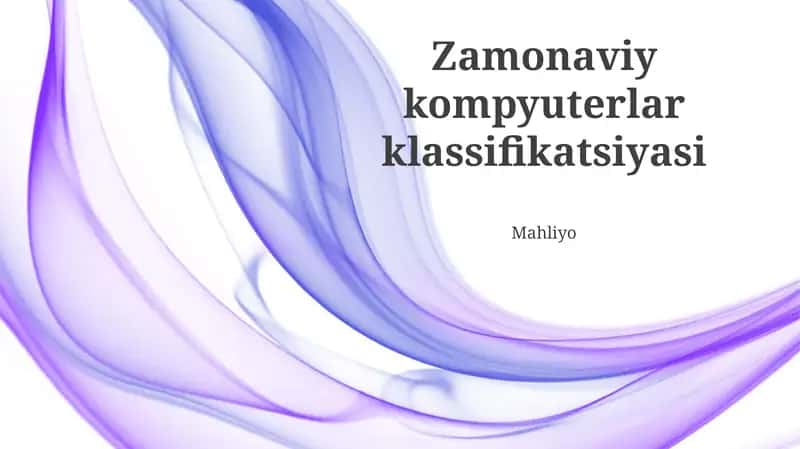 Zamonaviy kompyuterlar klassifikatsiyasi 1