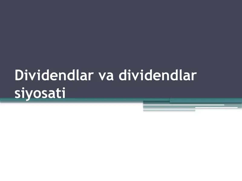 Dividendlar va dividendlar siyosati 1