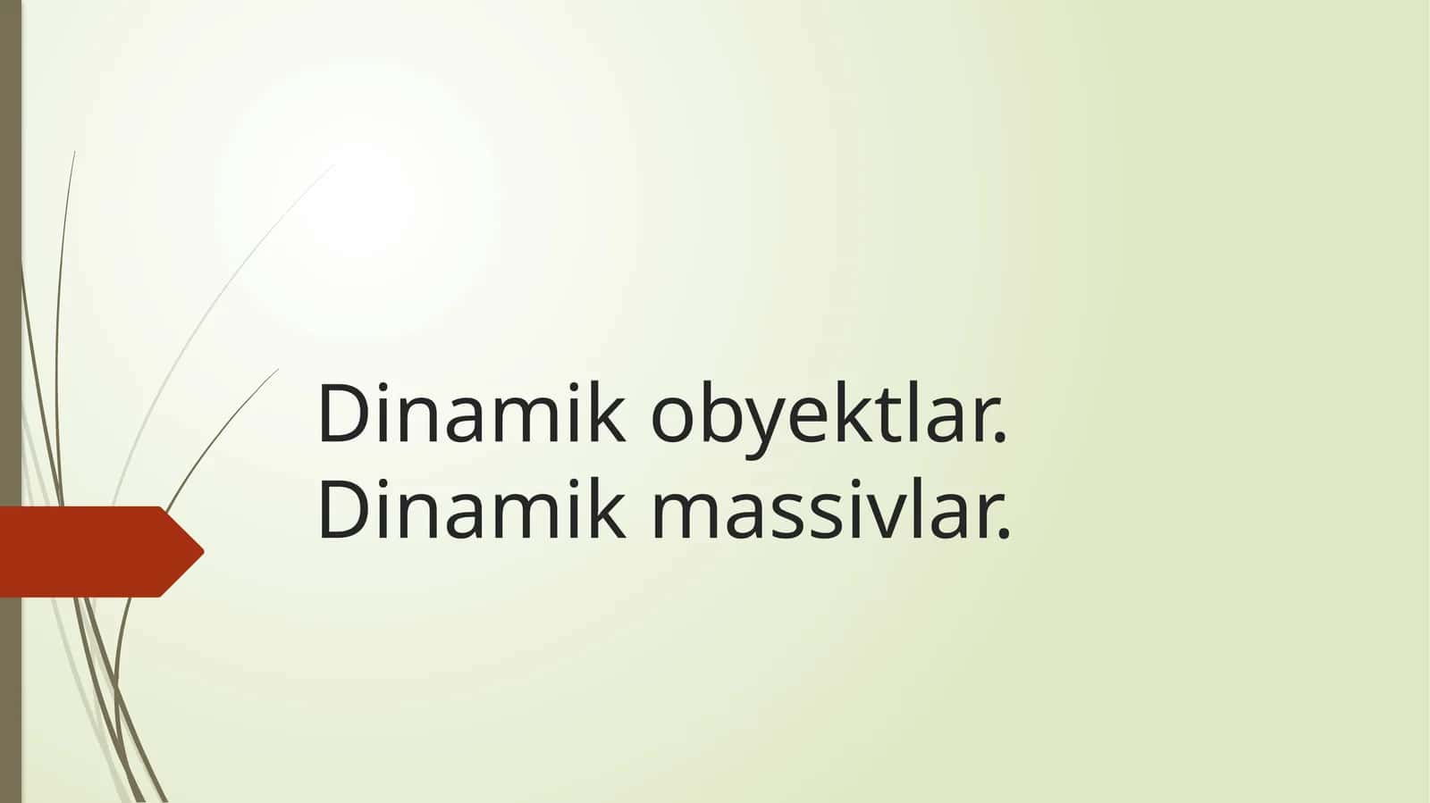 Dinamik obyektlar. Dinamik massivlar 1