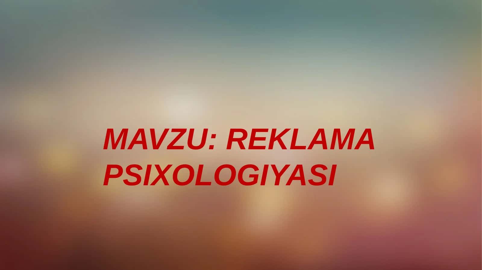 REKLAMA PSIXOLOGIYASI TARIXI 1