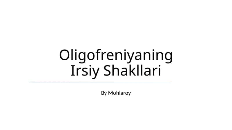 Oligofreniyaning Irsiy Shakllari 1