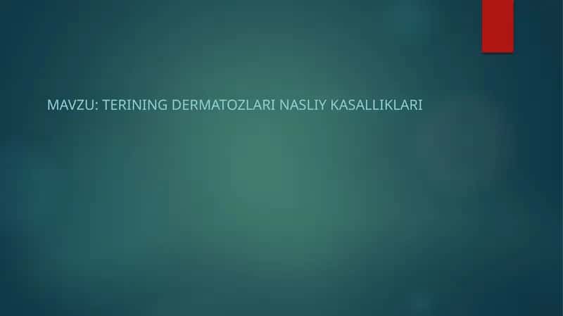 Terining dermatozlari nasliy kasalliklari 1