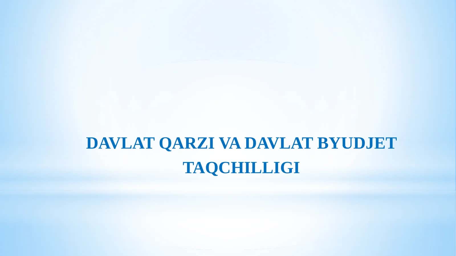 DAVLAT QARZI VA DAVLAT BYUDJET TAQCHILLIGI 1