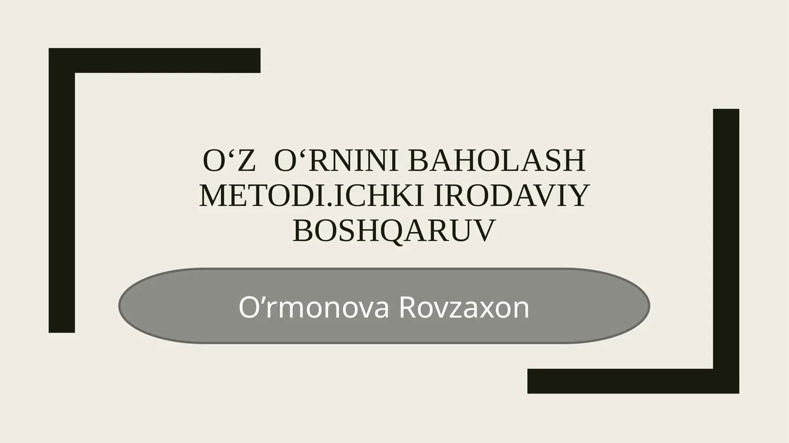 Oʻz oʻrnini baholash metodi.Ichki irodaviy boshqaruv 1