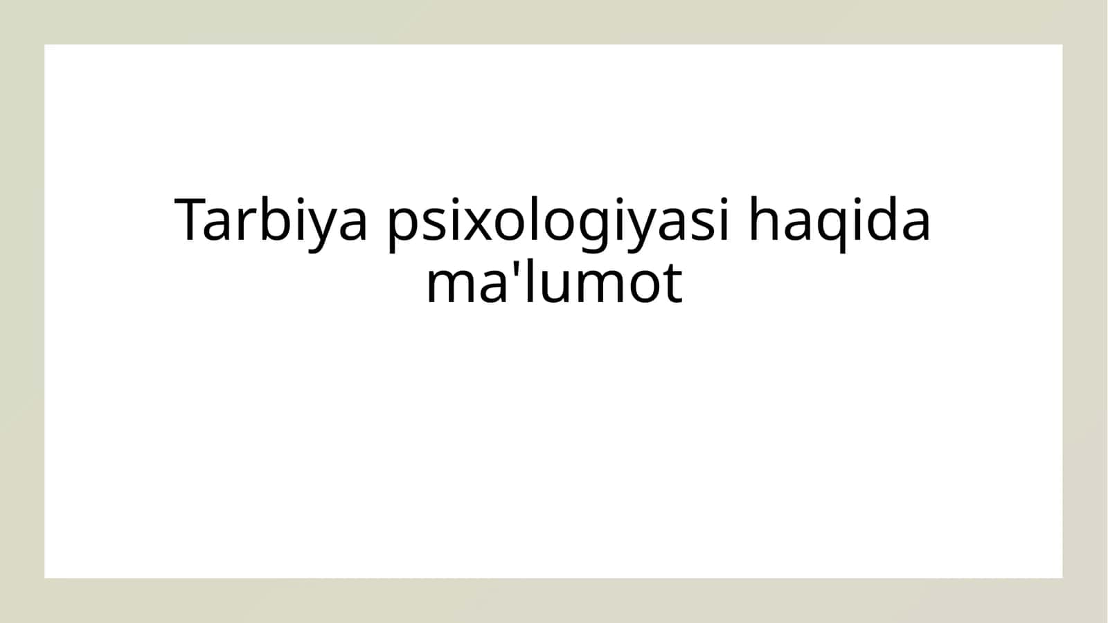 Tarbiya psixologiyasi haqida ma'lumot 1
