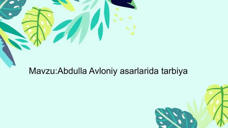 Abdulla Avloniy asarlarida tarbiya 1