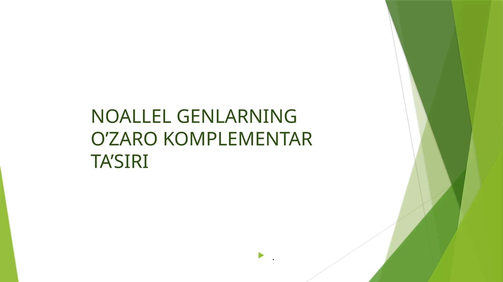 NOALLEL GENLARNING O’ZARO KOMPLEMENTAR TA’SIRI 1