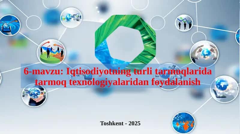 Iqtisodiyotning turli tarmoqlarida tarmoq texnologiyalaridan foydalanish 1