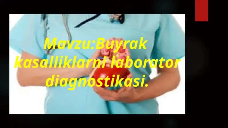 Buyrak  kasalliklarni laborator diagnostikasi. 1