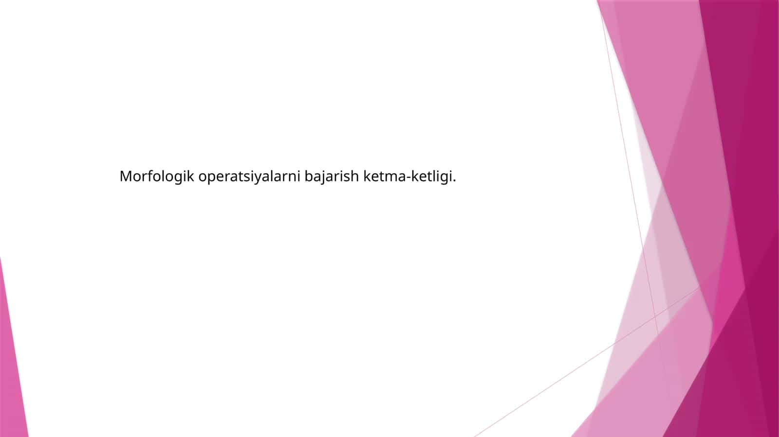 Morfologik operatsiyalarni bajarish ketma-ketligi 1