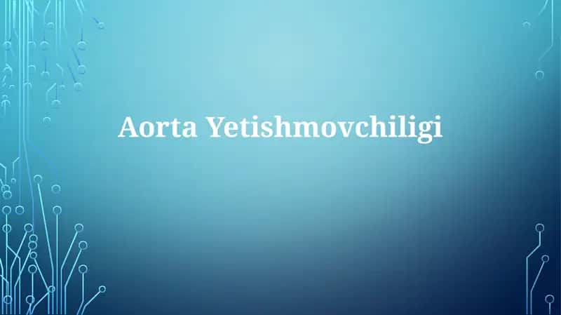 AortaYetishmovchiligi 1