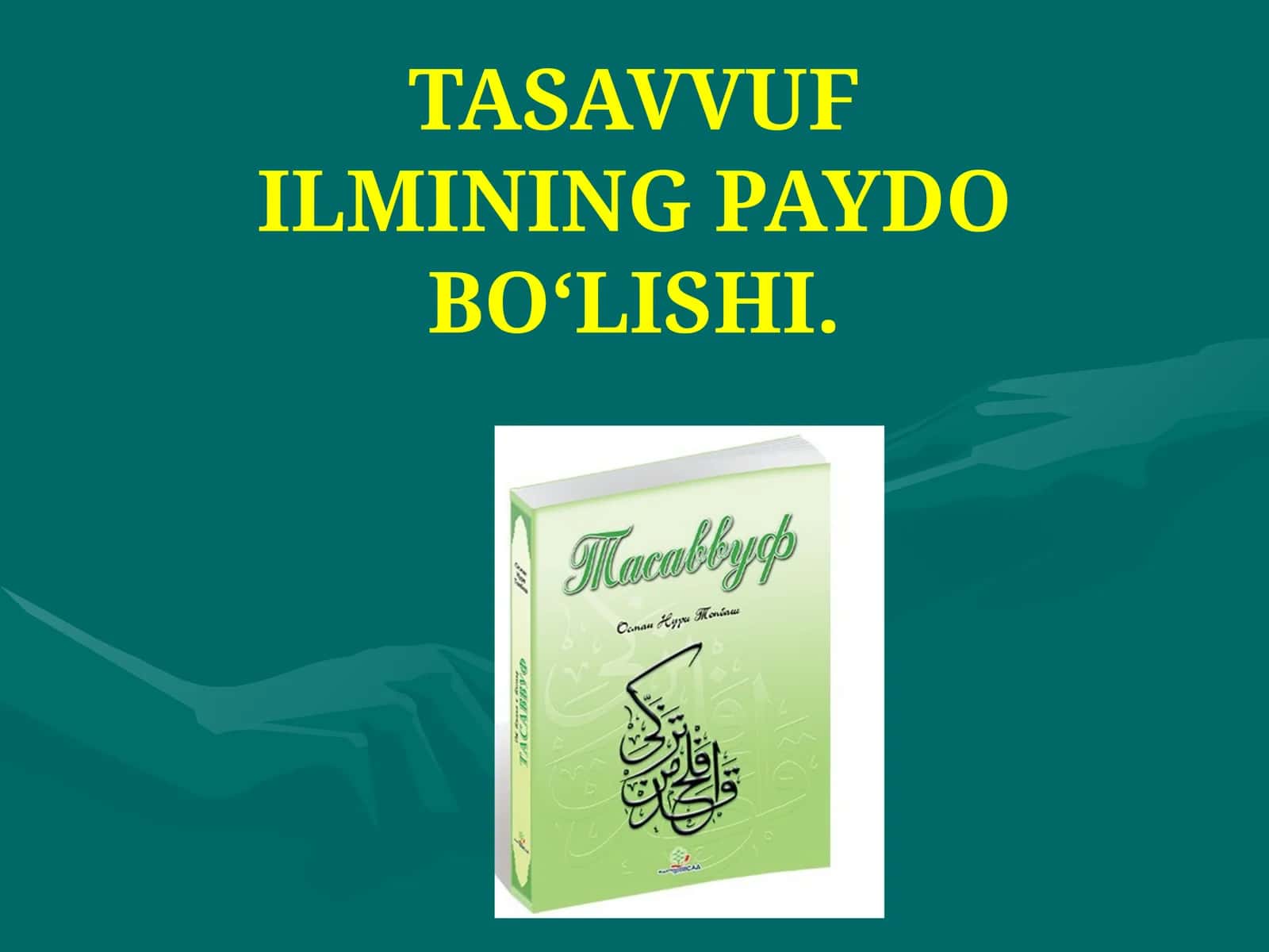TASAVVUF ILMINING PAYDO BO‘LISHI 1