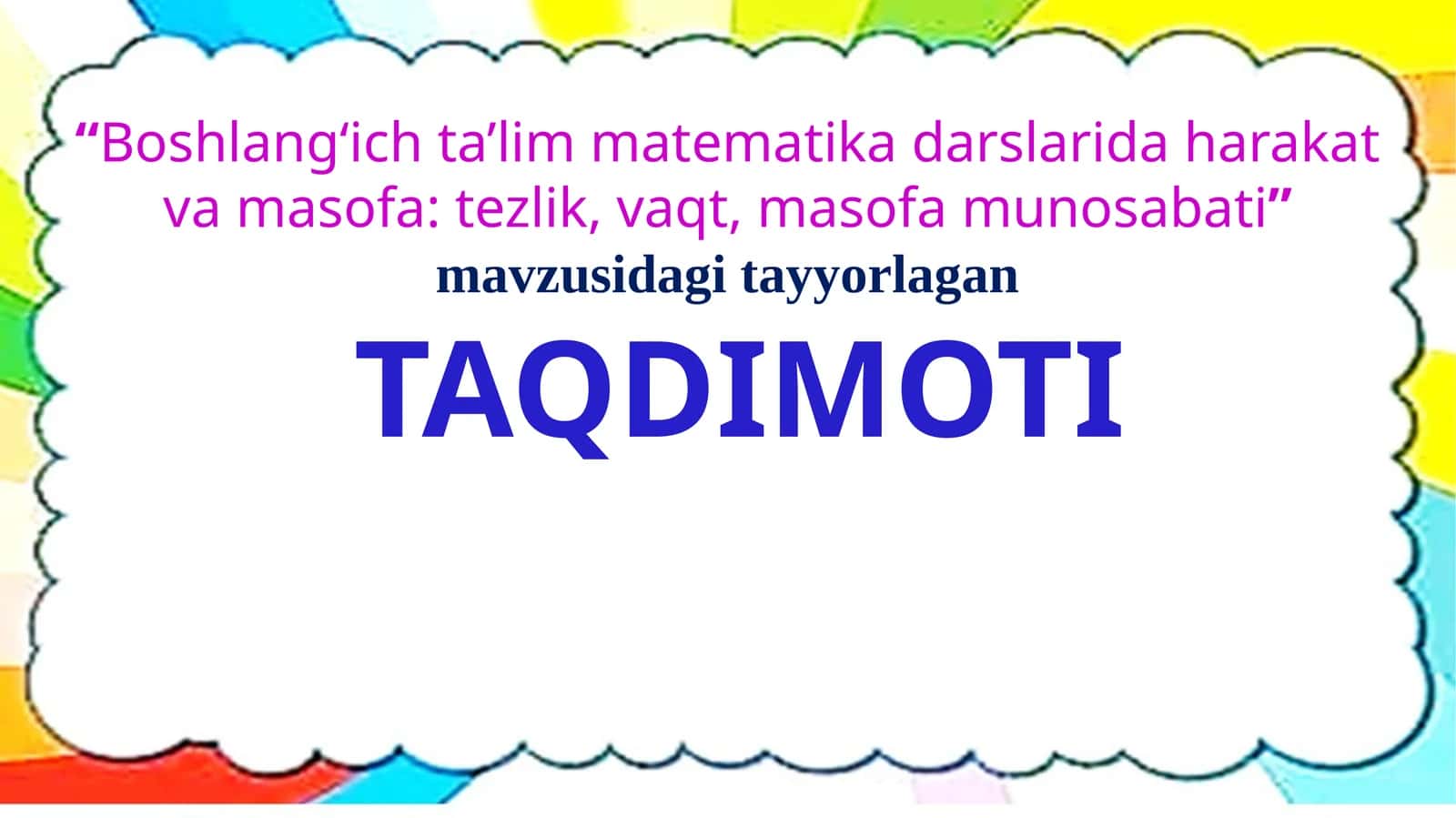 Boshlang'ich ta'lim matematika darslari - Harakat va masofa: tezlik, vaqt, masofa munosabati 1