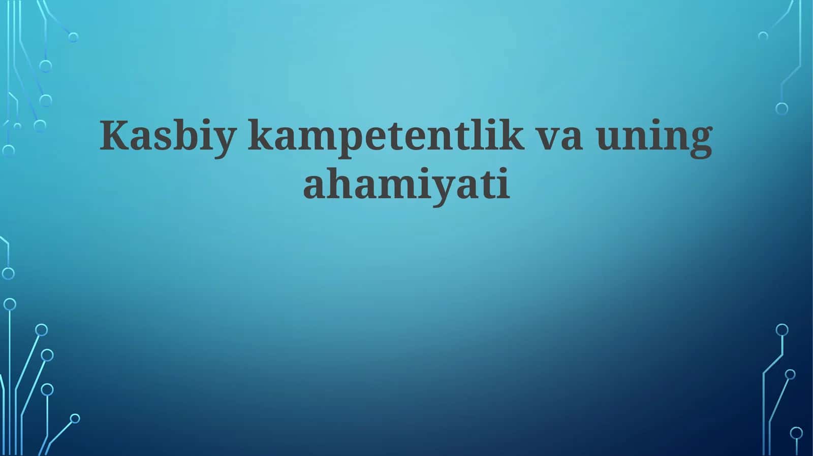 Kasbiy kompetentlik va uning ahamiyati 1