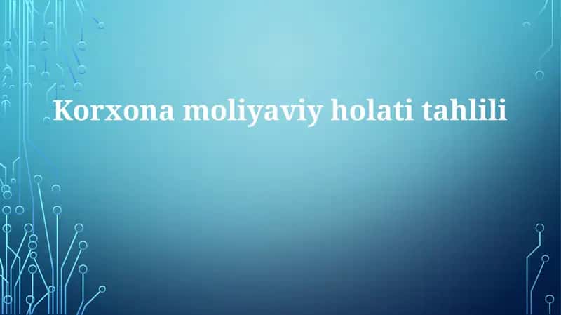 Korxona moliyaviy holati tahlili 1