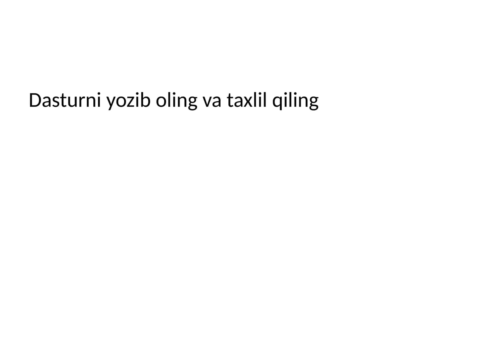 Dasturniyozi boling va tаxlil qiling 1