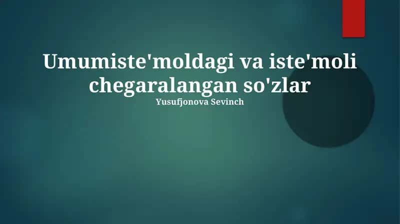 Umumiste'moldagi va iste'moli chegaralangan so'zlar 1
