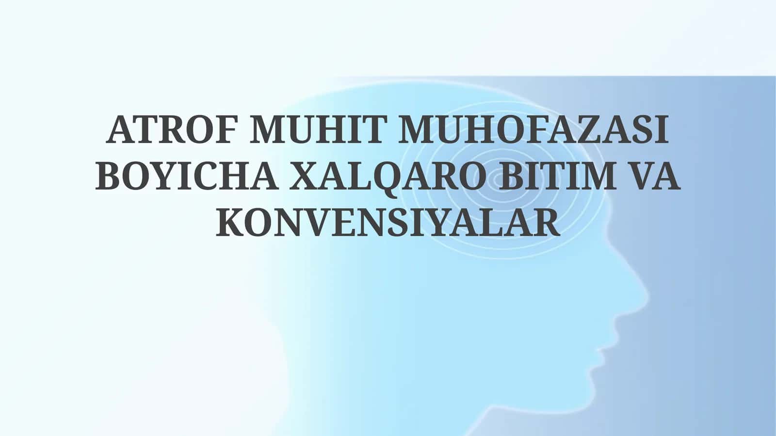 ATROF MUHIT MUHOFAZASI BOYICHA XALQARO BITIM VA KONVENSIYALAR 1